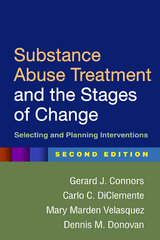 Substance Abuse Treatment and the Stages of Change, Second Edition -  Gerard J. Connors,  Carlo C. DiClemente,  Dennis M. Donovan,  Mary Marden Velasquez