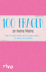 100 Fragen an meine Mama -  riva Verlag