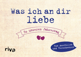 Was ich an dir liebe – Zu unserem Jahrestag - Alexandra Reinwarth