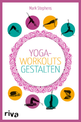 Yoga-Workouts gestalten – Kartenset - Mark Stephens