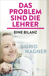 Das Problem sind die Lehrer - Sigrid Wagner