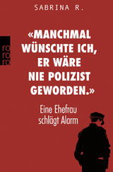 «Manchmal wünschte ich, er wäre nie Polizist geworden.» - Sabrina R.