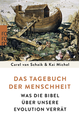 Das Tagebuch der Menschheit - Carel van Schaik, Kai Michel