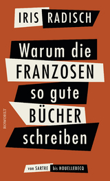 Warum die Franzosen so gute Bücher schreiben - Iris Radisch