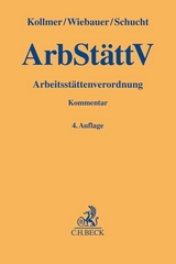 Arbeitsstättenverordnung (ArbStättV) - Kollmer, Norbert; Wiebauer, Bernd; Schucht, Carsten