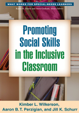 Promoting Social Skills in the Inclusive Classroom -  Aaron B. T. Perzigian,  Jill K. Schurr,  Kimber L. Wilkerson