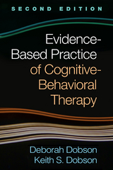 Evidence-Based Practice of Cognitive-Behavioral Therapy, Second Edition -  Deborah Dobson,  Keith S. Dobson
