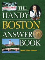 The Handy Boston Answer Book - Samuel Willard Crompton