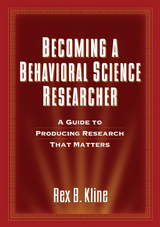 Becoming a Behavioral Science Researcher -  Rex B. Kline