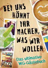 Bei uns könnt ihr machen, was wir wollen -  riva Verlag