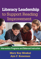 Literacy Leadership to Support Reading Improvement -  Ayn F. Keneman,  Mary Kay Moskal