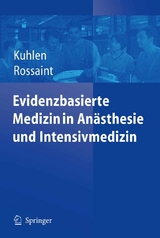 Evidenzbasierte Medizin in Anästhesie und Intensivmedizin - R. Kuhlen, R. Rossaint