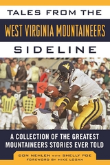 Tales from the West Virginia Mountaineers Sideline -  Don Nehlen