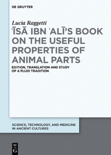 ʿĪsā ibn ʿAlī's Book on the Useful Properties of Animal Parts - Lucia Raggetti