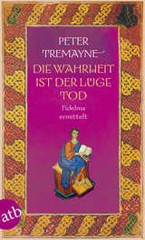 Die Wahrheit ist der Lüge Tod - Peter Tremayne