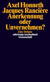 Anerkennung oder Unvernehmen? - Axel Honneth, Jacques Rancière