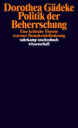 Politik der Beherrschung - Dorothea Gädeke