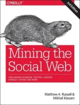 Mining the Social Web - Russell, Matthew A.; Klassen, Mikhail