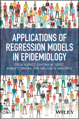 Applications of Regression Models in Epidemiology -  Roberto Rivera,  Melissa N. Mart nez,  Cynthia M. P rez,  Erick Su rez