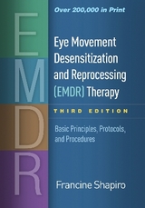 Eye Movement Desensitization and Reprocessing (EMDR) Therapy, Third Edition - Shapiro, Francine