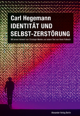 Identität und Selbst-Zerstörung. Grundlagen einer historischen Kritik moderner Lebensbedingungen bei Fichte und Marx (1978) - Carl Hegemann, René Pollesch