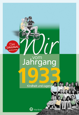 Wir vom Jahrgang 1933 - Kindheit und Jugend - Klaus Weise