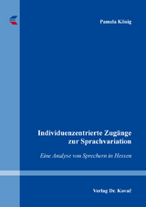 Individuenzentrierte Zugänge zur Sprachvariation - Pamela König