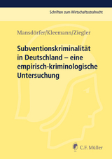 Subventionskriminalität in Deutschland - Marco Mansdörfer, Sebastian Kleemann, Matthias Ziegler