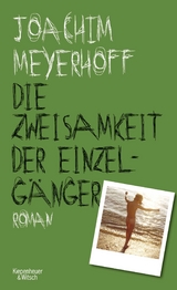 Die Zweisamkeit der Einzelgänger - Joachim Meyerhoff