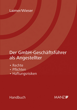 Der GmbH-Geschäftsführer als Angestellter - Hans Georg Laimer, Lukas Wieser