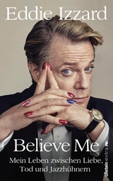 Believe Me - Eddie Izzard