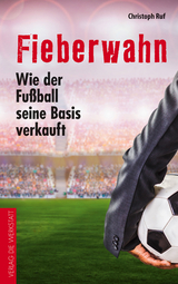 Fieberwahn - Christoph Ruf