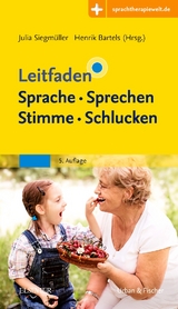 Leitfaden Sprache Sprechen Stimme Schlucken - Siegmüller, Julia; Bartels, Hendrik