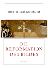 Die Reformation des Bildes - Joseph Leo Koerner