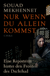 Nur wenn du allein kommst - Souad Mekhennet