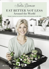EAT BETTER NOT LESS - Around the World - Nadia Damaso