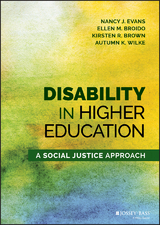 Disability in Higher Education -  Ellen M. Broido,  Kirsten R. Brown,  Nancy J. Evans,  Autumn K. Wilke