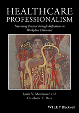 Healthcare Professionalism -  Lynn V. Monrouxe,  Charlotte E. Rees