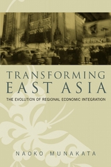 Transforming East Asia -  Naoko Munakata