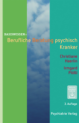 Berufliche Beratung psychisch Kranker - Haerlin, Christiane; Plößl, Irmgard