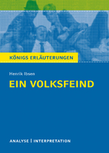 Königs Erläuterungen: Ein Volksfeind von Henrik Ibsen. - Ibsen, Henrik