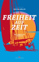 Freiheit auf Zeit - Kristina Müller