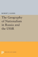 Geography of Nationalism in Russia and the USSR -  Robert J. Kaiser