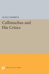 Callimachus and His Critics -  Alan Cameron