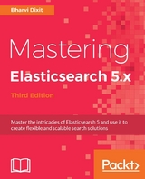 Mastering Elasticsearch 5.x - Bharvi Dixit