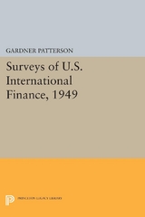 Surveys of U.S. International Finance, 1949 -  Gardner Patterson