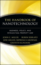 The Handbook of Nanotechnology - John C. Miller, Ruben Serrato, Jose Miguel Represas-Cardenas, Griffith Kundahl