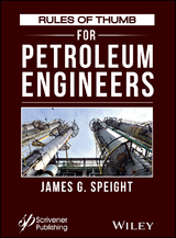 Rules of Thumb for Petroleum Engineers -  James G. Speight