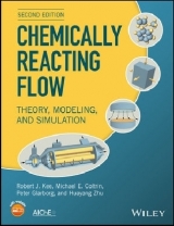 Chemically Reacting Flow - Kee, Robert J.; Coltrin, Michael E.; Glarborg, Peter; Zhu, Huayang