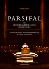 Parsifal oder Die höhere Bestimmung des Menschen - Peter Berne